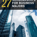 Scholarships For Business Students: A Journey Towards Financial Freedom and Academic Excellence